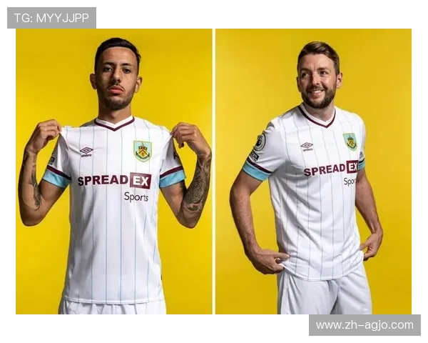 伯恩利英超新赛季球衣设计细节与寓意 伯恩利英超新赛季球衣设计细节与寓意